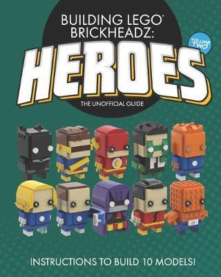 Building LEGO BrickHeadz Heroes - Volume Two